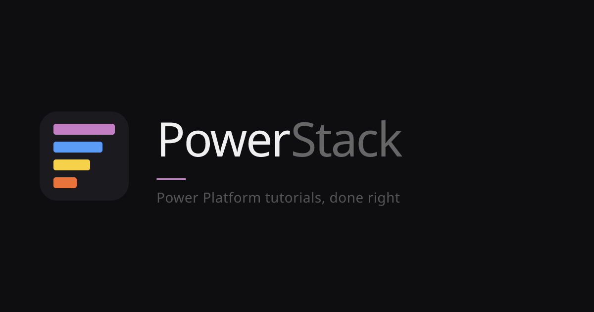 PowerStack — Power Platform tutorials, done right